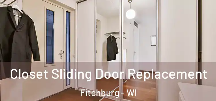 Closet Sliding Door Replacement Fitchburg - WI
