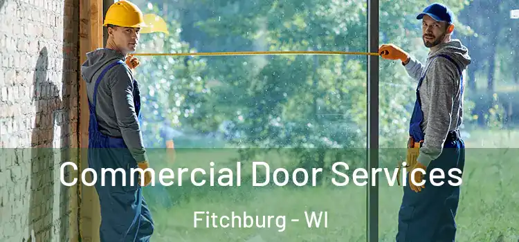 Commercial Door Services Fitchburg - WI