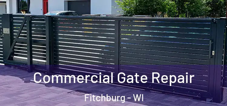 Commercial Gate Repair Fitchburg - WI