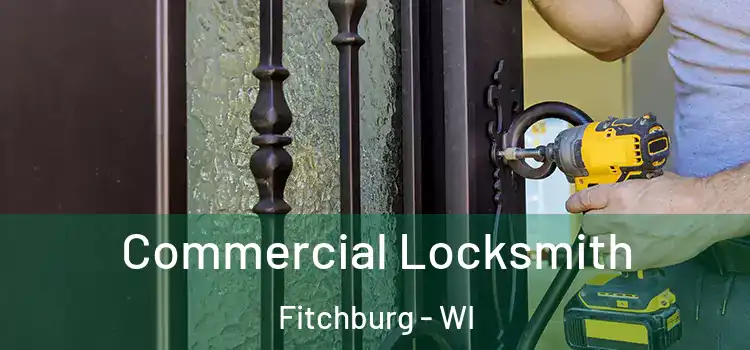 Commercial Locksmith Fitchburg - WI