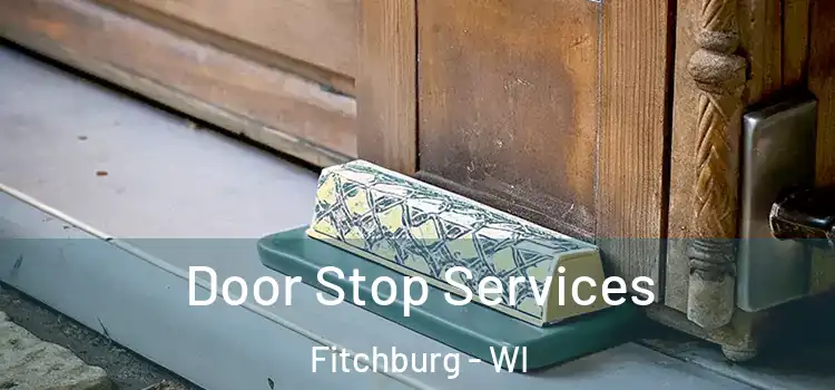 Door Stop Services Fitchburg - WI
