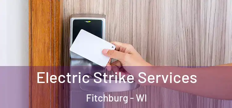 Electric Strike Services Fitchburg - WI