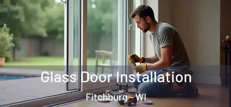 Glass Door Installation Fitchburg - WI