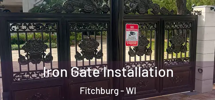 Iron Gate Installation Fitchburg - WI