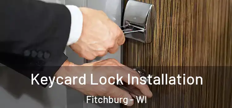 Keycard Lock Installation Fitchburg - WI