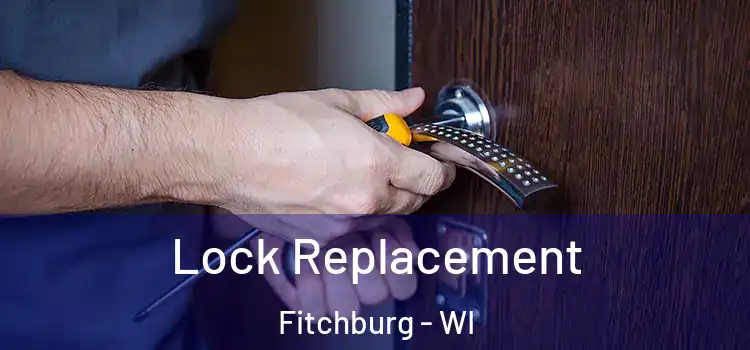 Lock Replacement Fitchburg - WI