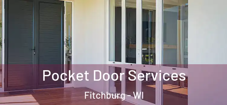 Pocket Door Services Fitchburg - WI