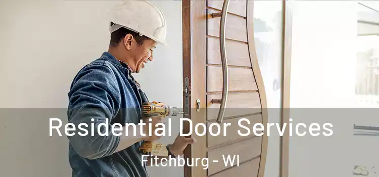 Residential Door Services Fitchburg - WI