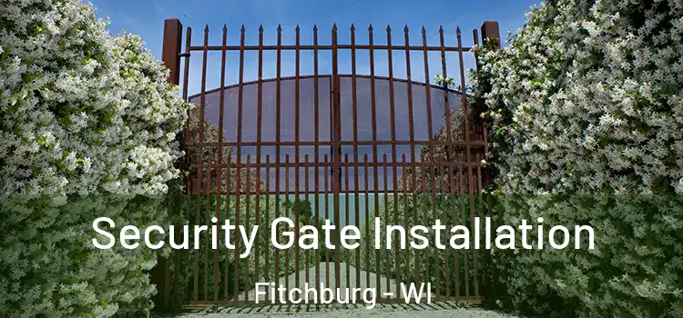 Security Gate Installation Fitchburg - WI